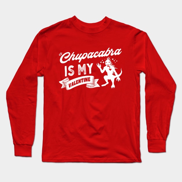 El Chupacabra Is My Valentine Long Sleeve T-Shirt by Strangeology